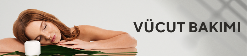 VÜCUT BAKIMI